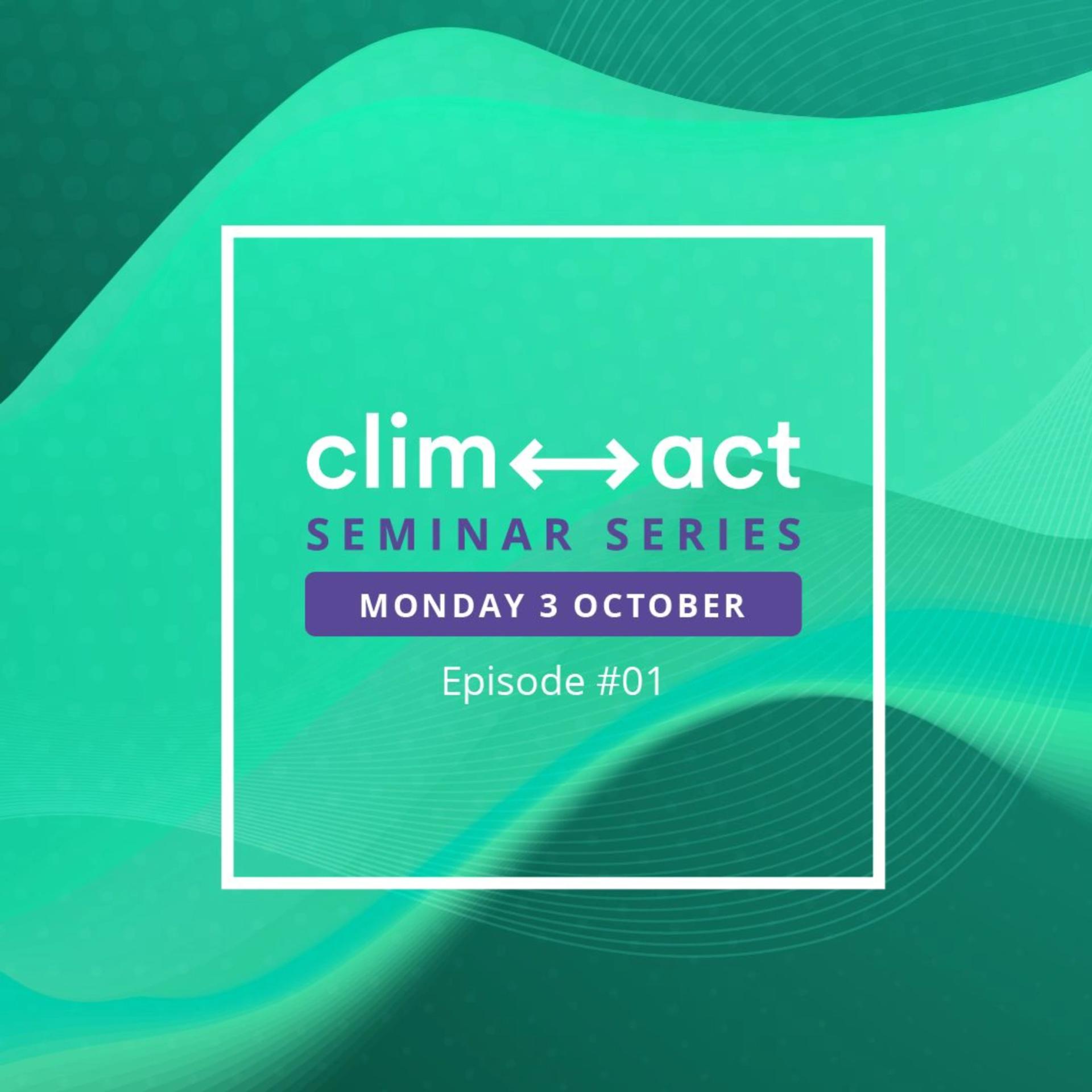 3rd CLIMACT Seminar Series - Episode #1